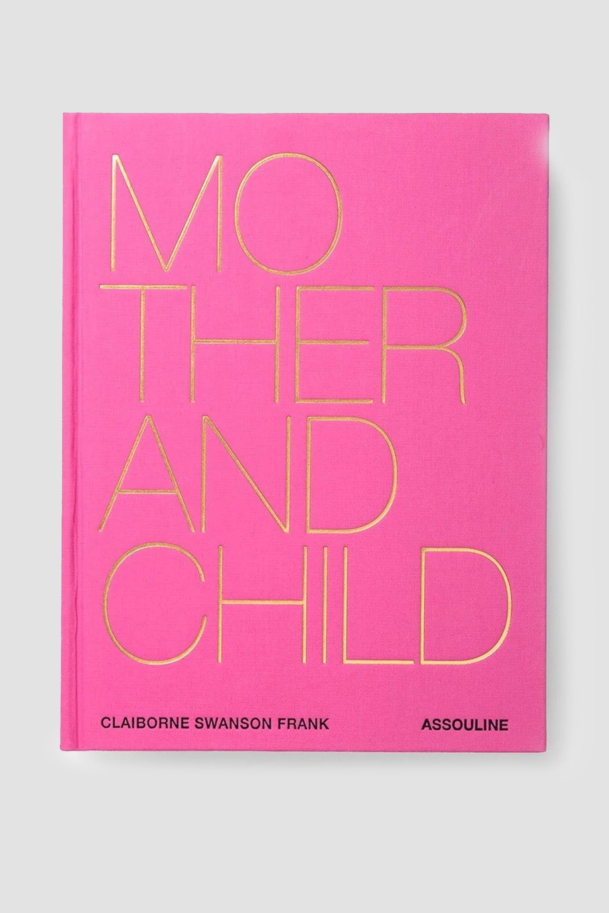 ASSOULINE Mother and Child Hardcover Book by Claiborne Swanson Frank